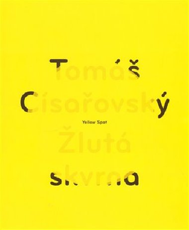 lut skvrna / Yellow Spot - Tom Csaovsk