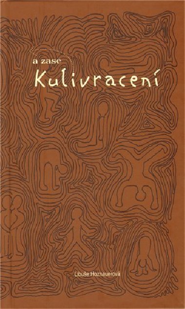 A zase Kulivracen - Libue Hoznauerov