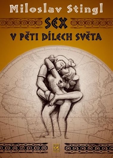 Sex v pti dlech svta - Miloslav Stingl