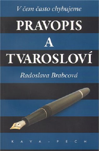 Pravopis a tvaroslov. - Radoslava Brabcov