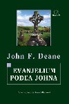 Evanjelium poda johna - John F. Deane