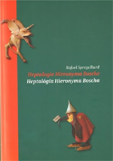 Heptalogie Hieronyma Bosche/ Heptalgia Hieronyma Bosche - Rafael Spregelburd
