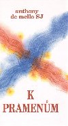 K pramenm - Anthony De Mello
