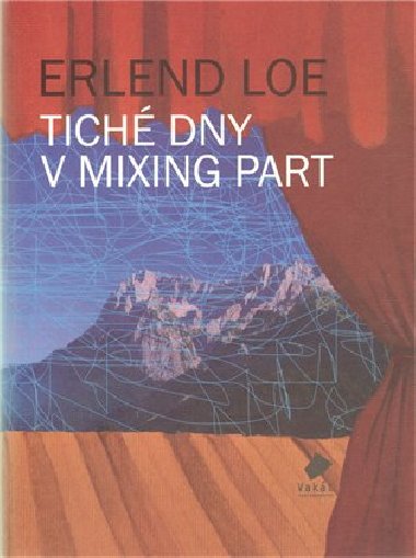 Tich dny v Mixing Part - Erlend Loe