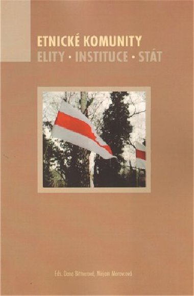 Etnick komunity. Elity. Instituce. Stt - Dana Bittnerov,Miriam Moravcov