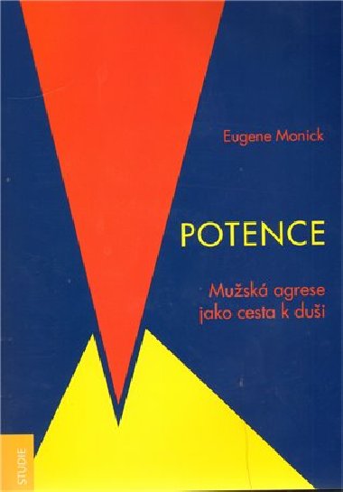 Potence. Musk agrese jako cesta k dui - Eugene Monick