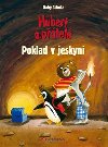Hubert a ptel poklad v jeskyni - Gaby Scholz