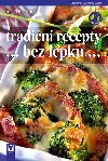 Tradiční recepty bez lepku - Alena Baláková