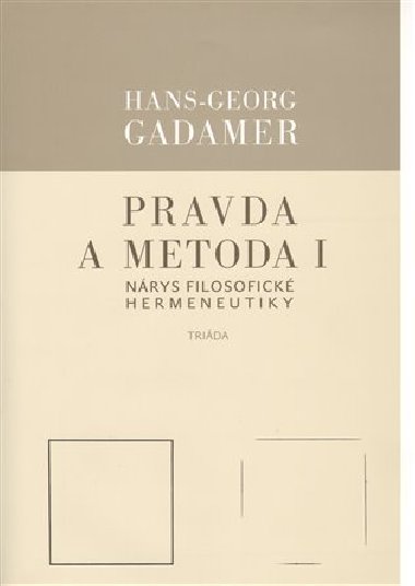 Pravda a metoda I. - Hans-Georg Gadamer