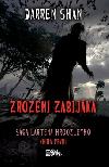 Zrozen zabijka - sga lartena hroozleyho - kniha prvn - Shan Darren