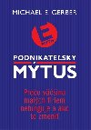 Podnikatesk mtus - Michael E. Gerber