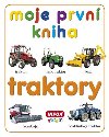 Moje prvn kniha Traktory - Infoa