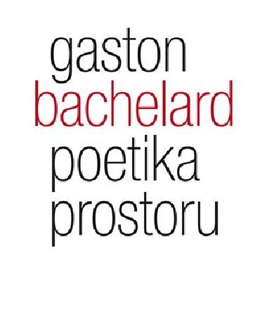 Poetika prostoru - Gaston Bachelard