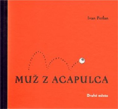 Mu z Acapulca - Ludk Joska,Ivan Petlan