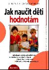 Jak nauit dti hodnotm - Linda a Richard Eyrovi