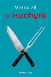 V kuchyni - Monica Ali