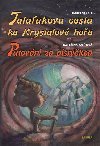 Tataukova cesta ke krystalov hoe - putovn za psnikou - Streit Jakob, Josfov Kateina