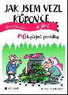 Jak jsem vezl krovce a jin neobyejn povdky - Michal Vanek; Pavel Kantorek