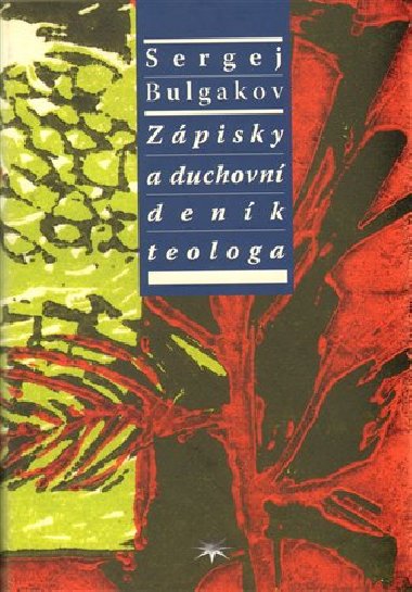 Zpisky a duchovn denk teologa - S.N. Bulgakov