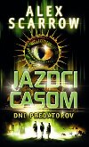 Jazdci asom dni predtorov - Alex Scarrow