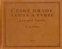esk hrady, zmky a tvrze I. - Franz Alexander Heber
