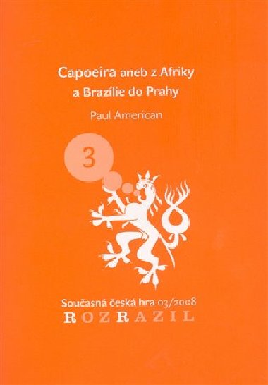 Capoeira aneb z Afriky a Brazlie do Prahy - Paul American