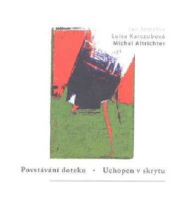 Povstvn doteku. Uchopen v skrytu - Michal Altrichter,Jan Jemelka,Luisa Karczubov