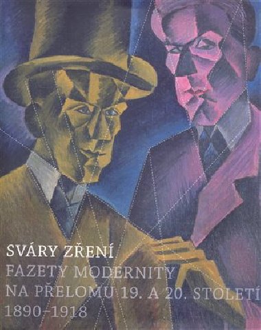 Sváry zření - Vojtěch Lahoda,Marie Rakušanová,Karel Srp,Petr Wittlich