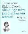 Als Junge wre ich erschossen worden... - Sklenikov Jaroslava