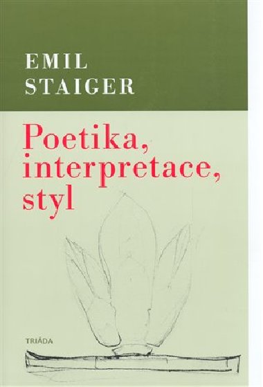 Poetika, interpretace, styl - Emil Staiger