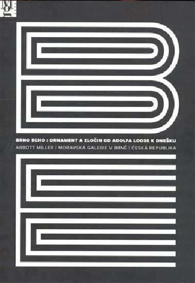 Brno Echo: Ornament a zloin od Adolfa Loose k dneku - Abbott Miller