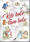 Kde bolo, tam bolo - 