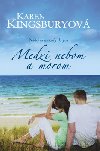 Medzi nebom a morom - Karen Kingsburyov