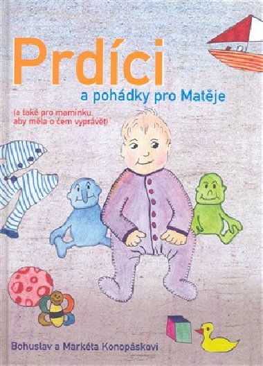 Prdci a pohdky pro Matje - Bohuslav Konopsek,Markta Konopskov