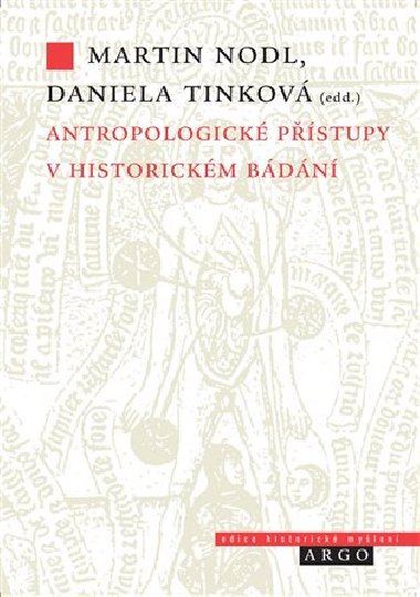 Antropologick pstupy v historickm bdn - Martin Nodl,Daniela Tinkov