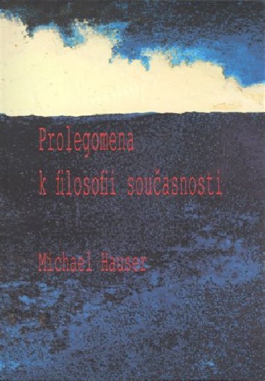 Prolegomena k filosofii souasnosti - Michael Hauser