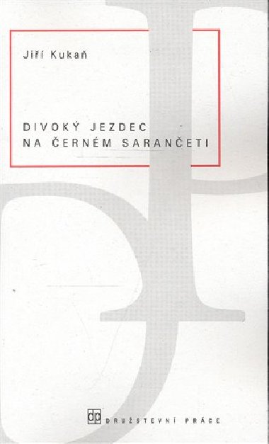 Divok jezdec na ernm saraneti - Ji Kuka
