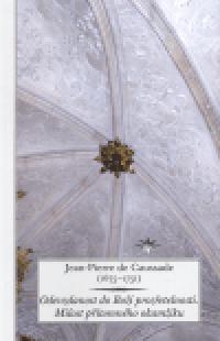 Odevzdanost do Bo prozetelnosti - Jean-Pierre de Caussade