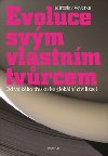 Evoluce svm vlastnm tvrcem - od velkho tesku ke globln - Veverka Miroslav