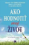 Ako hodnoti svoj ivot - Clayton Christensen; James Allworth; Karen Dillon