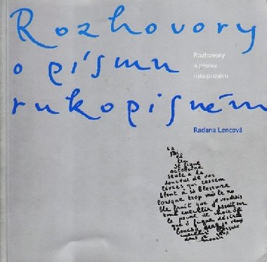 Rozhovory o psmu rukopisnm - Radana Lencov