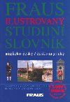 Ilustrovan studijn slovnk anglicko-esk/esko-anglick lpe - Ji Fraus
