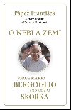 O nebi a zemi - Jorge Mario Bergoglio; Abraham Skorka