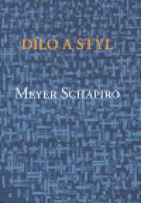 Dlo a styl - Meyer Schapiro