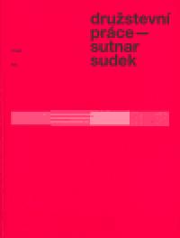 Drustevn prce: Sutnar-Sudek - Iva Knobloch,Vojtch Lahoda,Jan Mloch,Lucie Vlkov