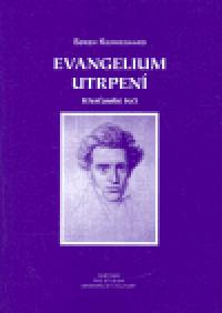 Evangelium utrpen - Soren Kierkegaard