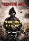 Posledn akce: zabit usmy bin ldina - Bowden Mark