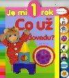 Je mi 1 rok co u dovedu? - 