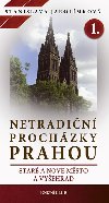 Netradin prochzky Prahou I - Star a Nov Msto a Vyehrad - Stanislava Jarolmkov