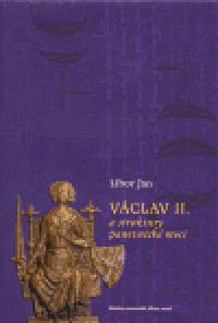 Vclav II. a struktury panovnick moci - Libor Jan